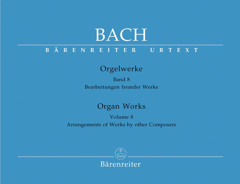 Bach: Organ Works - Book 8: Arrangements of Works by other Composers