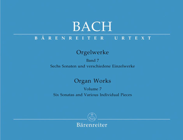 Bach: Organ Works - Book 7: 6 Sonatas & Various Individual Pieces