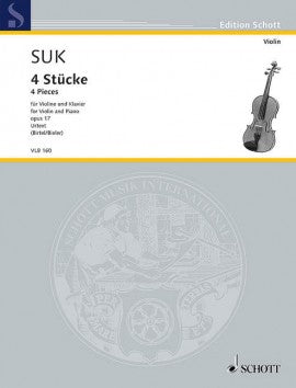 Suk: Four Pieces for Violin and Piano, Op. 17
