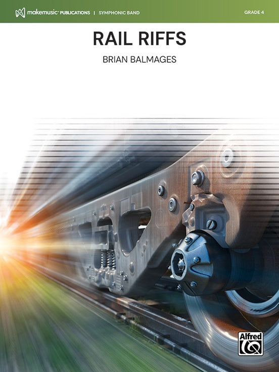 Rail Riffs - Brian Balmages (Concert Band Grade 4)