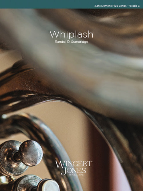 Whiplash - Randall D. Standridge (Concert Band Grade 3)