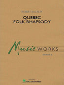 Quebec Folk Rhapsody - arr. Robert Buckley (Concert Band Grade 2)