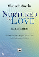 Shinichi Suzuki: Nurtured By Love Revised Edition