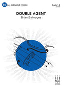 Double Agent - arr. Brian Balmages (String Orchestra Grade 1.5)