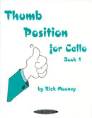 Thumb Position for Cello Book 1 by Rick Mooney