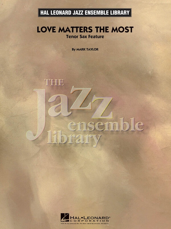 Love Matters the Most (Tenor Sax Feature) - Mark Taylor (Jazz Ensemble Grade 4)