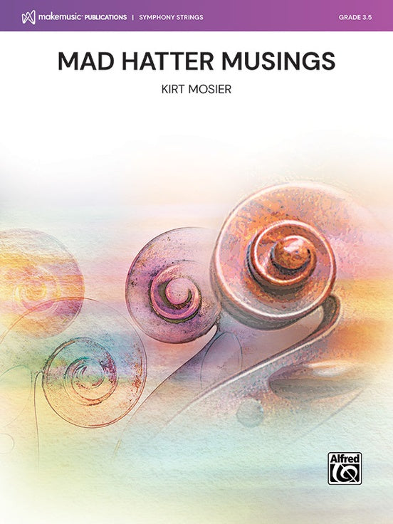 Mad Hatter Musings - Kirt Mosier (String Orchestra Grade 3.5)