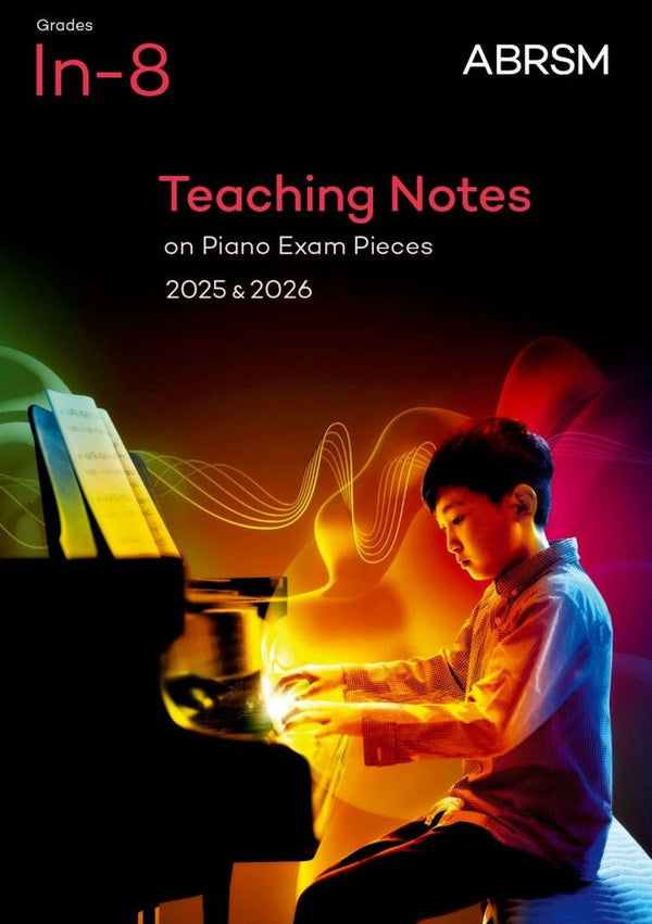 ABRSM Piano 2025 & 2026 Teaching Notes, Initial - Grade 8