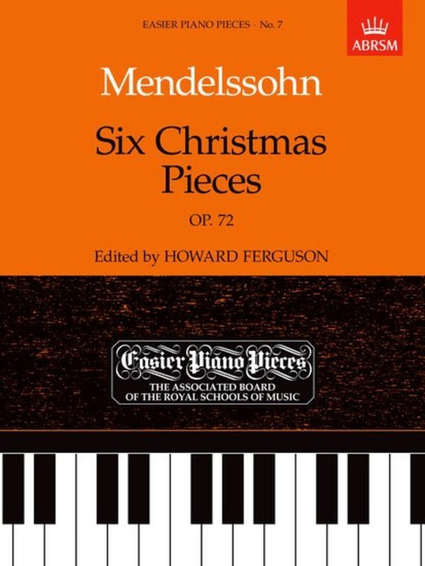 Mendelssohn: Six Christmas Pieces Op. 72