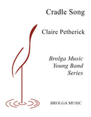 Cradle Song - Claire Petherick (Concert Band Grade 1.5)