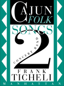 Cajun Folk Songs 2 - Frank Ticheli (Concert Band Grade 4)