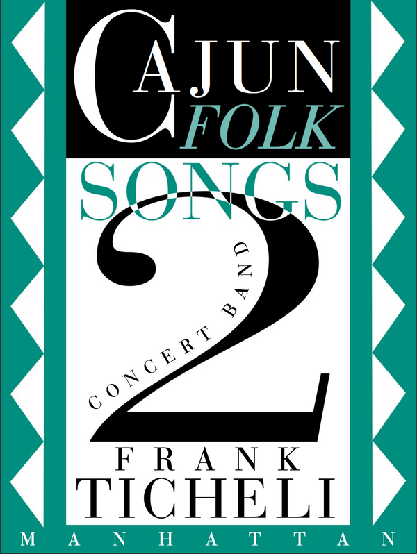 Cajun Folk Songs 2 - Frank Ticheli (Concert Band Grade 4)