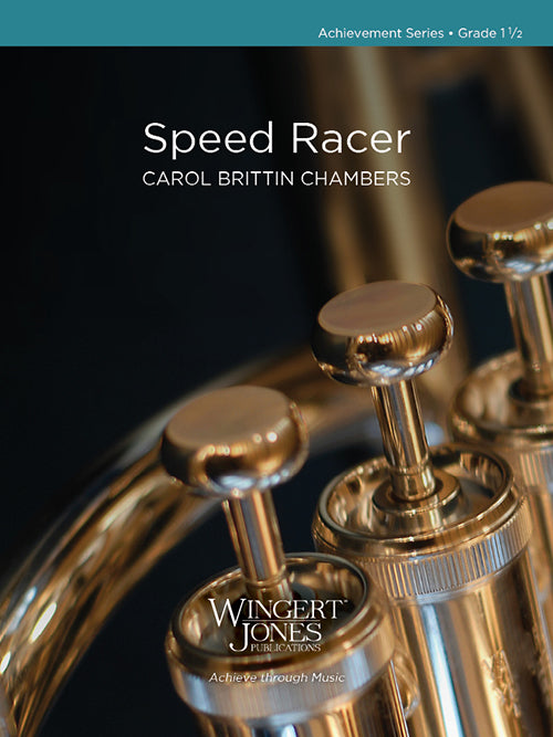 Speed Racer - Carol Brittin Chambers (Concert Band Grade 1.5)