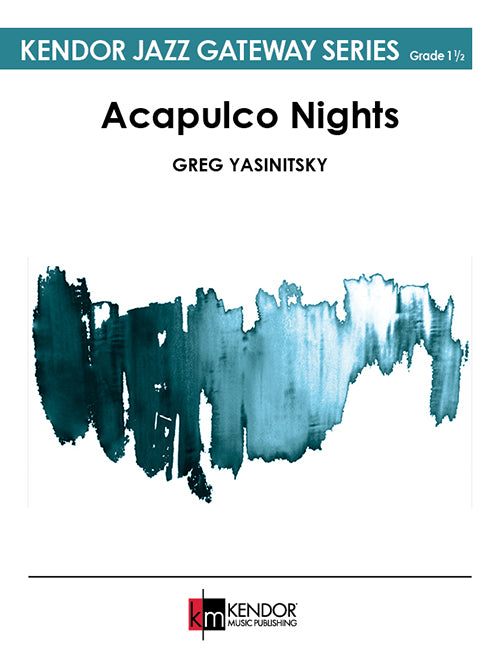 Acapulco Nights - Greg Yasinitsky (Jazz Ensemble Grade 1.5)