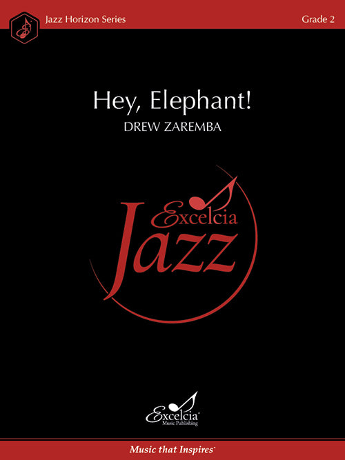 Hey, Elephant! - Drew Zaremba (Jazz Ensemble Grade 2)