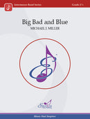 Big Bad and Blue - Michael J. Miller (Concert Band Grade 2.5)