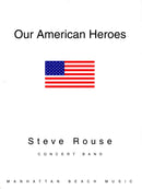 Our American Heroes - Steve Rouse (Concert Band Grade 3)