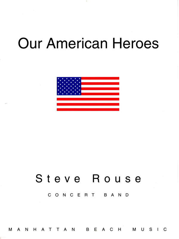 Our American Heroes - Steve Rouse (Concert Band Grade 3)