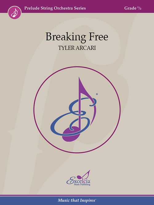 Breaking Free - Tyler Arcari (String Orchestra Grade 0.5)