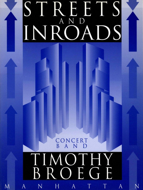 Streets and Inroads - Timothy Broege (Concert Band Grade 2)