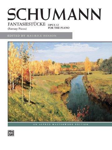Schumann: Fantasiestücke, Opus 12 Fantasy Pieces