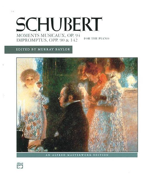 Schubert: Moments musicaux, Opus 94 and Impromptus, Opp. 90 & 142