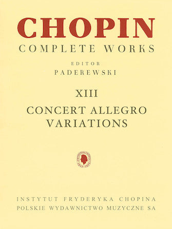 Chopin: Complete Works Vol. XIII - Concert Allegro Variations