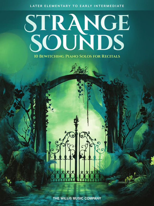 Strange Sounds, 10 Bewitching Piano Solos for Recitals