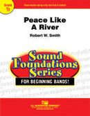 Peace Like A River - arr. Robert W. Smith (Concert Band Grade 0.5)