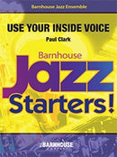 Use Your Inside Voice - arr. Paul Clark (Jazz Ensemble Grade 1)