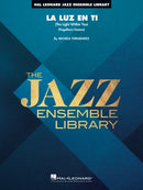 La Luz En Ti (The Light Within You) - arr. Michele Fernández (Jazz Ensemble Grade 4)