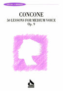 Concone: 50 Lessons for Medium Voice, Op. 9