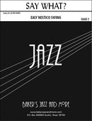 Say What? - arr. Paul Baker (Jazz Ensemble Grade 2)