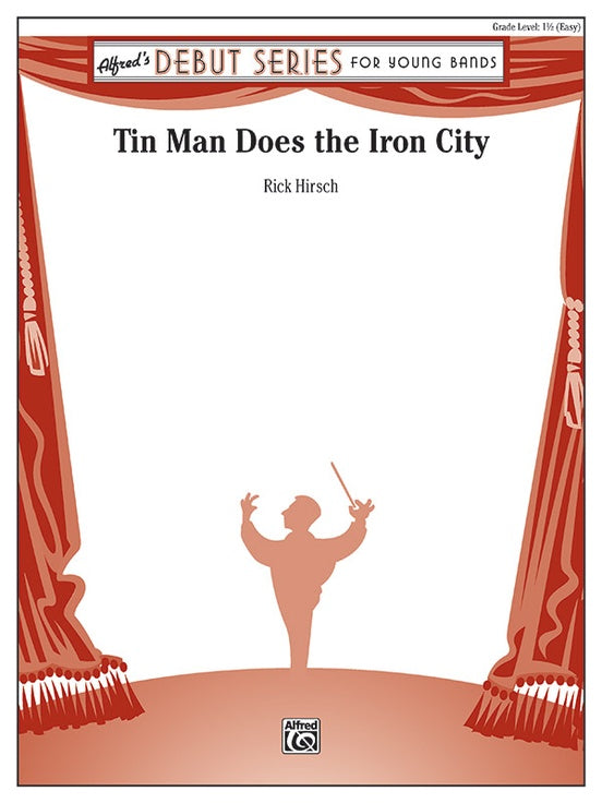 Tin Man Does the Iron City - arr. Rick Hirsch (Grade 1.5)