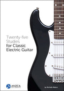 ANZCA Twenty-five Studies for Classic Electric Guitar