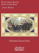 Yuletide Suite - arr. James Barnes (Concert Band Grade 2)