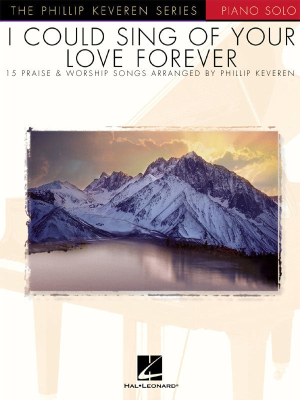 I Could Sing of Your Love Forever for Piano Soloist arr. Phillip Keveren