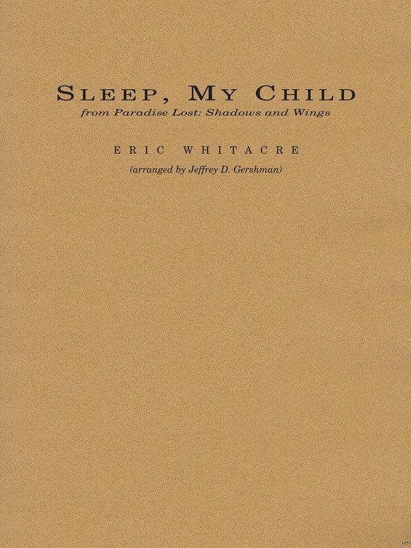Sleep, My Child (from Paradise Lost: Shadows and Wings) - arr. Jeffrey D. Gershman