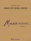 King of Level Cross - arr. Michael Oare (Concert Band Grade 1)