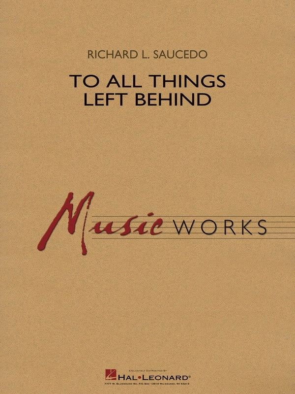 To All Things Left Behind - arr. Richard L. Saucedo (Grade 4)