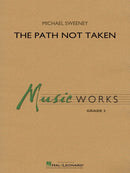 The Path Not Taken - arr. Michael Sweeney (Concert Band Grade 2)
