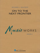 On to the Next Frontier - arr. Richard L. Saucedo (Concert Band Grade 3)