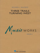 Three Trails Turning West - arr. Richard L. Saucedo (Concert Band Grade 3)