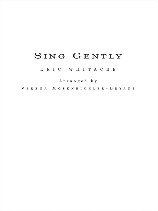 Sing Gently - Whitacre arr.  Mosenbichler-Bryant