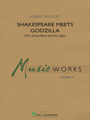 Shakespeare Meets Godzilla (The Good Bard and the Ugly) - arr. Robert Buckley (Concert Band Grade 2)