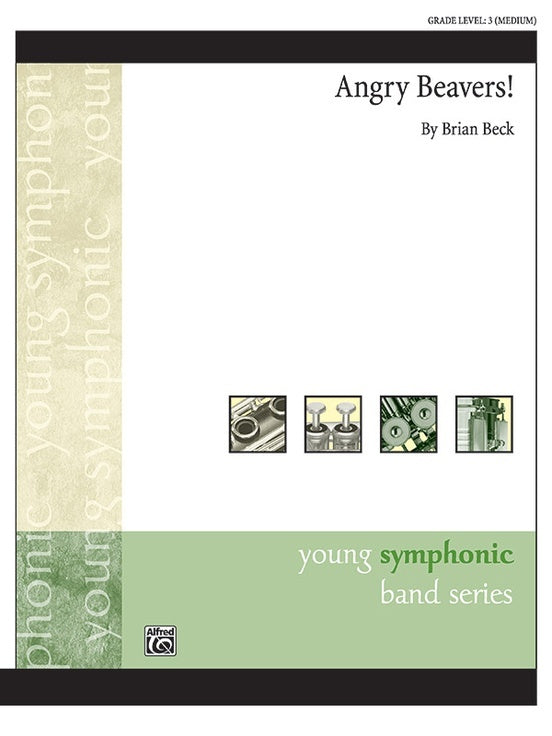 Angry Beavers! - arr. Brian Beck (Concert Band Grade 3)