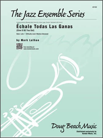 Echale Todas Las Ganas (Give It All You Got) - arr. Mark Lathan (Grade 5)