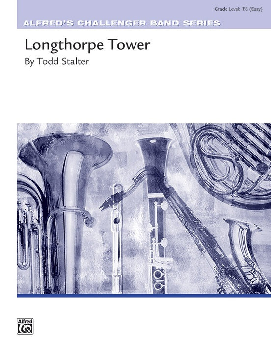 Longthorpe Tower - arr. Todd Stalter (Grade 1.5)