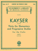 Kayser: 36 Elementary and Progressive Studies, Op. 20