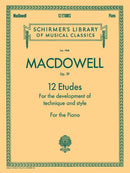 MacDowell: 12 Etudes for the Development of Technique and Style, Op. 39